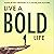 Live a Bold Life: Your 30-Day Mission to a Fearless Future
