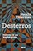 Desterros: Histórias de um ...