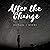 After the Change