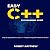 Easy C++ Programming Guide: Step-by-Step Guide to Learn C++ Programming with Hands-On Project