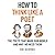 How to Think Like a Poet: The Poets That Made Our World and Why We Need Them: How to Think Series