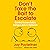 Don’t Take the Bait to Escalate: Conflict Is Inevitable. Being a Jerk Is Optional.