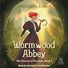 Wormwood Abbey: S...