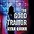 The Good Traitor