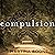 Compulsion: Heirs of Watson Island, Book 1