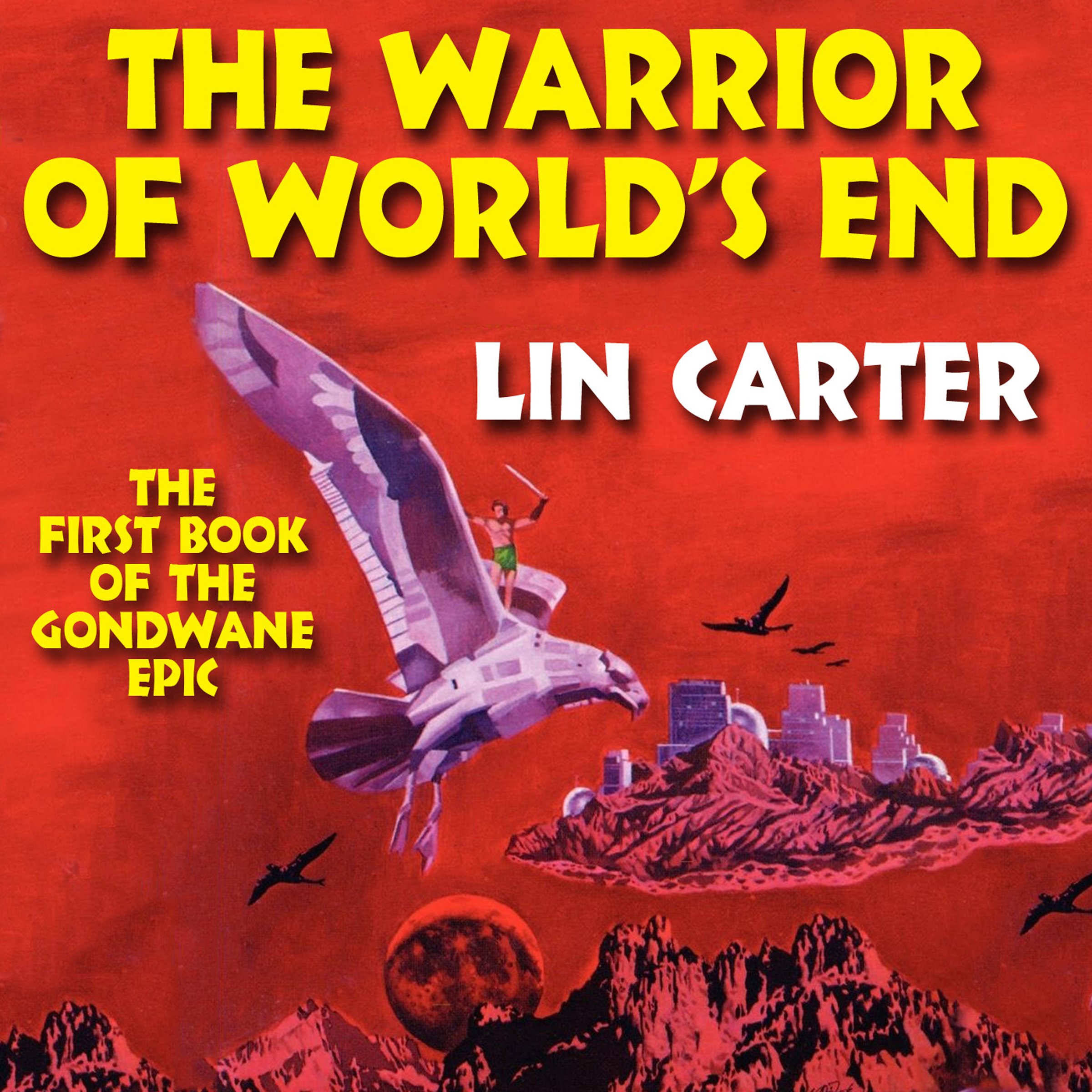 The Warrior of World's End: Gondwane Epic, Book 1