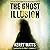 The Ghost Illusion