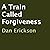 A Train Called Forgiveness