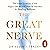 The Great Nerve: The New Science of the Vagus Nerve and How to Harness Its Healing Reflexes