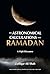 The Astronomical Calculations and Ramadan: A Fiqhi Discourse