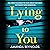 Lying to You: A gripping and tense psychological drama