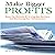 Make Bigger Profits: Know the Methods of Driving New Business and Maximizing Your Online Income