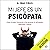 Mi jefe es un psicópata: Cómo el poder transforma a las personas en psicópatas. Detéctalos a tiempo