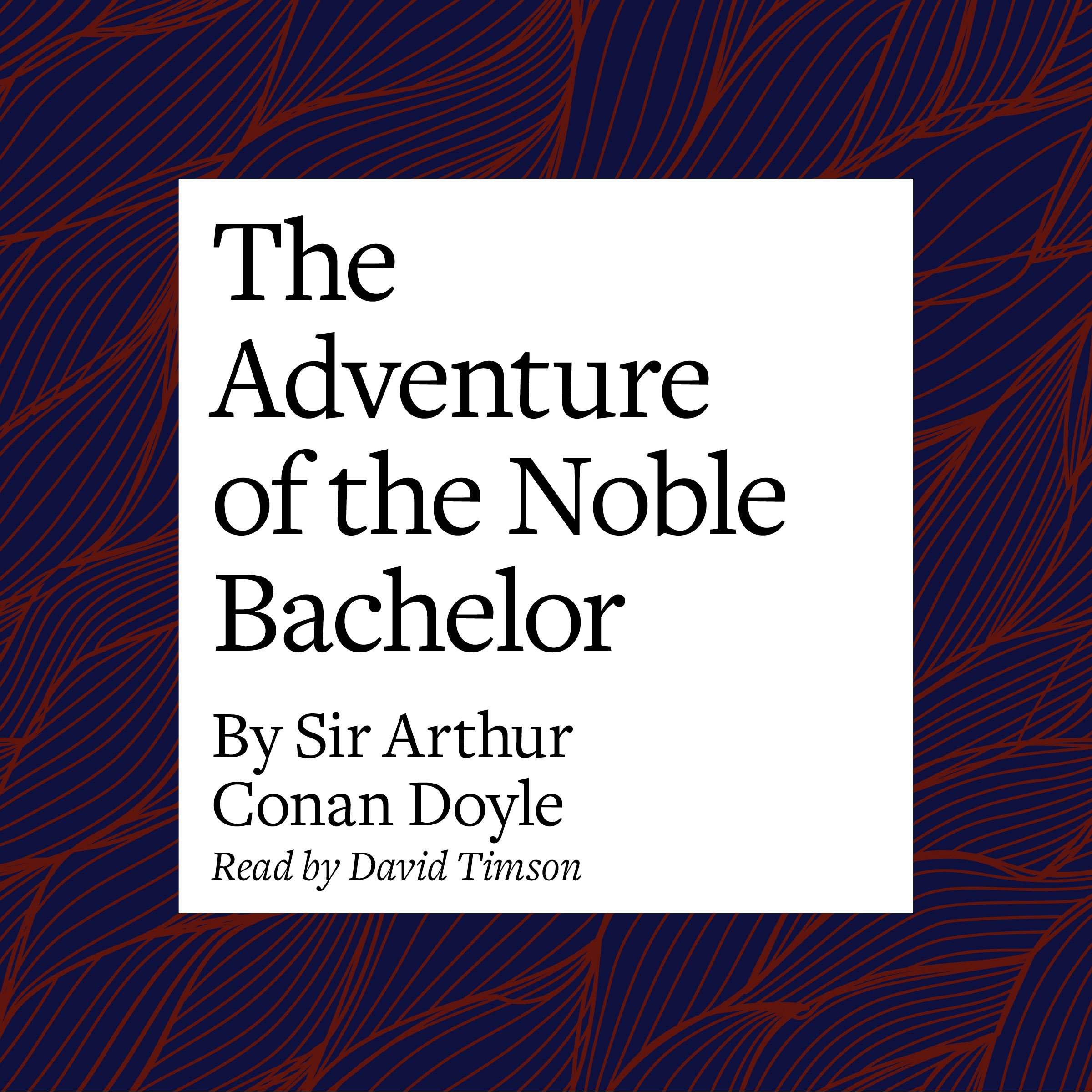 The Adventure of the Noble Bachelor