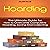 Hoarding: The Ultimate Guide for How to Overcome Compulsive Hoarding, Saving, and Collecting