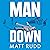 Man Down: Why Men Are Unhappy and What We Can Do About It