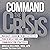 Command the Crisis: Navigate Chaos with Battle-Tested Public Relations and Communication Strategies