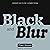 Black and Blur: Consent Not to Be a Single Being, Book 1