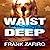 Waist Deep: Stefan Kopriva Mystery Series, Book 1