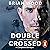 Double Crossed: A Code of Honour, a Complete Betrayal