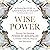 Wise Power: Discover the Liberating Power of Menopause to Awaken Authority, Purpose and Belonging
