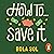 How to Save It