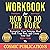Workbook: How to Do the Work: Recognize Your Patterns, Heal from Your Past, and Create Your Self by Nicole LePera