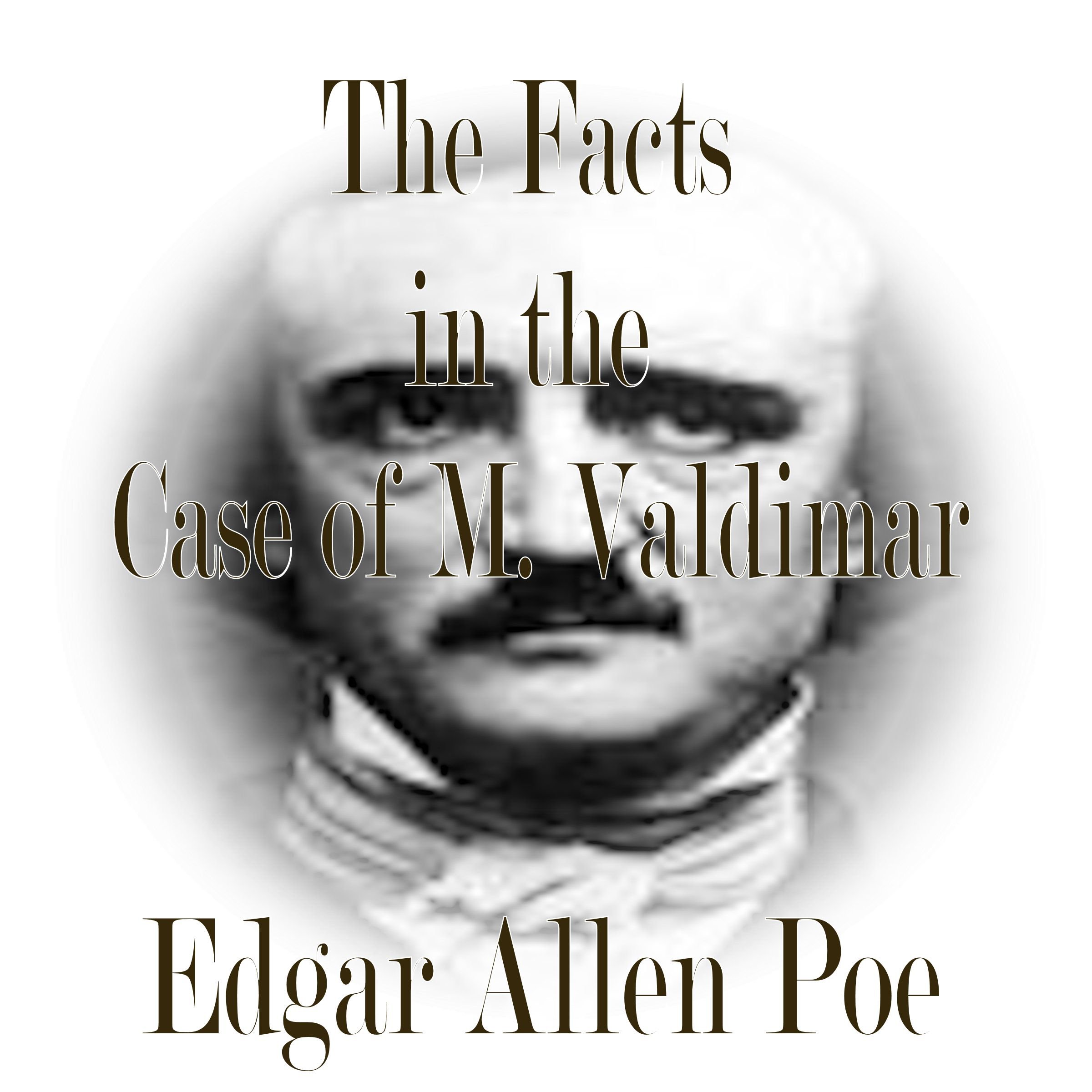 The Facts in the Case of M. Valdemar