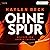 Ohne Spur: Thriller