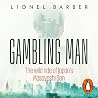 Gambling Man: The...