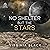 No Shelter but the Stars by Virginia Black No Shelter but the Stars by Virginia Black