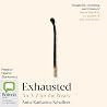 Exhausted: An A-Z...
