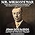 Mr. Wilson's War: From the Assassination of McKinley to the Defeat of the League of Nations