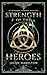 Strength of the Heroes: An ...