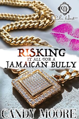 Risking It All For A Jamaican Bully (Kindle Edition)