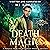 Death Magic: A Novella from the Makeshift Wizard Universe: The Makeshift Wizard