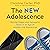 The New Adolescence: Raising Happy and Successful Teens in an Age of Anxiety and Distraction