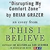 Disrupting My Comfort Zone: A 'This I Believe' Essay