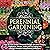 Perennial Gardening: How You Can Create a Perennial Garden and Grow Flowers, Vegetables, Shrubs, Herbs and Fruit Along with Making It Beautiful Using Pruning Techniques