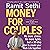 Money for Couples: No More Stress. No More Fights. Just a 10-Step Plan to Create Your Rich Life Together.