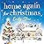 Home Again for Christmas: Escape with the perfect holiday romance with crackling chemistry