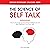 The Science of Self Talk: How to Increase Your Emotional Intelligence and Stop Getting in Your Own Way: Positive Psychology Coaching Series, Book 18