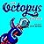The Octopus Speaks!