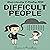 Difficult People: Understanding & Dealing with Difficult People, Bullying & Emotional Abuse at Home & in the Workplace