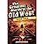 The Greatest Stories of the Old West Ever Told: True Tales and Legends of Famous Gunfighters, Outlaws and Sheriffs from the Wild West
