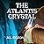 The Atlantis Crystal: Dr. Philadelphia Hafeldt, Volume 1
