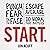 Start: Punch Fear in the Face, Escape Average, and Do Work That Matters