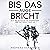 Bis das Auge Bricht [Until the Eyes Shut]: Als MG-Schütze im Feuersturm der Ostfront 1943-45 [Memories of a Machine Gunner on the Eastern Front, 1943-45]