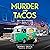 Murder and Tacos (Taco Truc...