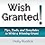 Wish Granted! Tips, Tools, and Templates to Write a Winning Grant: WEGO Grants, Book 1